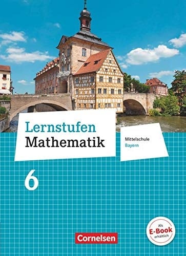 Lernstufen Mathematik 6. Jahrgangsstufe - Mittelschule Bayern - Schülerbuch