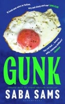 Gunk ‘The It novel to be seen with on the beach this summer’ THE TIMES