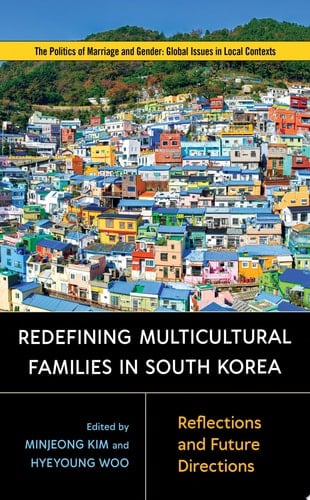Redefining Multicultural Families in South Korea Reflections and Future Directions