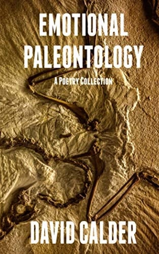 Emotional Paleontology A Poetry Collection
