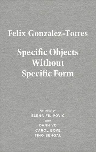 Felix Gonzalez-Torres Specific Objects Without Specific Form
