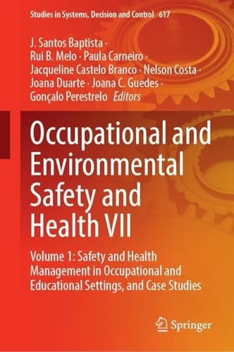 Occupational and Environmental Safety and Health VII Volume 1: Safety and Health Management in Occupational and Educational Settings, and Case Studies