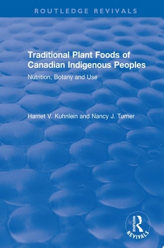 Traditional Plant Foods of Canadian Indigenous Peoples Nutrition, Botany and Use