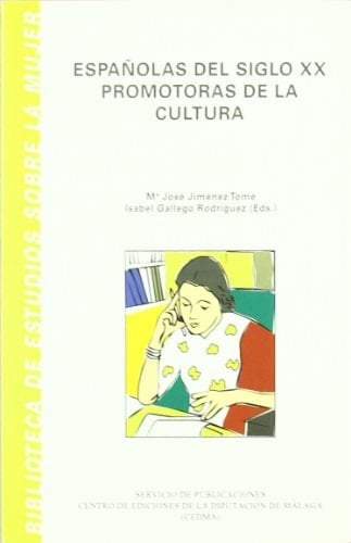 Espa~nolas del Siglo XX, Promotoras de La Cultura (Biblioteca de Estudios Sobre La Mujer) (Spanish Edition)
