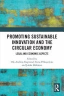 Promoting Sustainable Innovation and the Circular Economy Legal and Economic Aspects