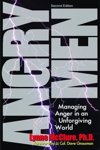 Angry Men Managing Anger in an Unforgiving World
