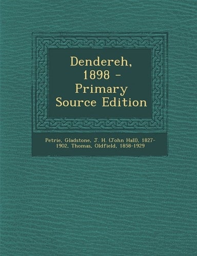 Dendereh, 1898 - Primary Source Edition