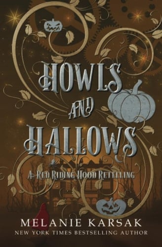 Howls and Hallows A Steampunk Fairy Tale