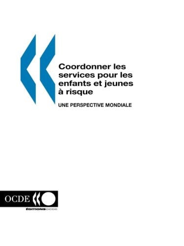 Coordonner les services pour les enfants et jeunes à risque une perspective mondiale