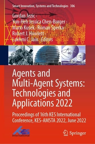 Agents and Multi-Agent Systems: Technologies and Applications 2022 Proceedings of 16th KES International Conference, KES-AMSTA 2022, June 2022