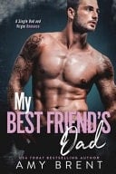 My Best Friend's Dad A Single Dad and Virgin Romance