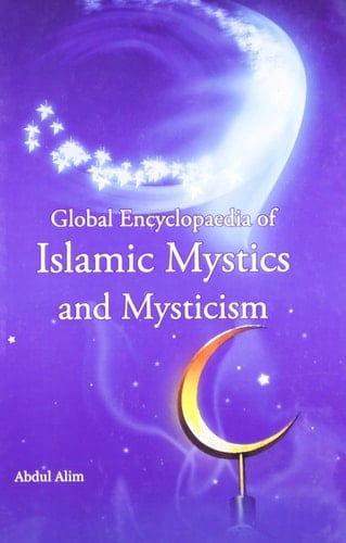 Global Encyclopaedia of Islamic Mystics and Mysticism