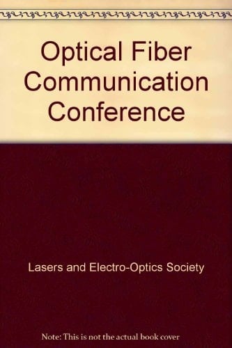 Optical Fiber Communication Conference Conference Edition