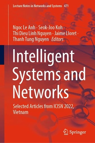 Intelligent Systems and Networks Selected Articles from ICISN 2022, Vietnam