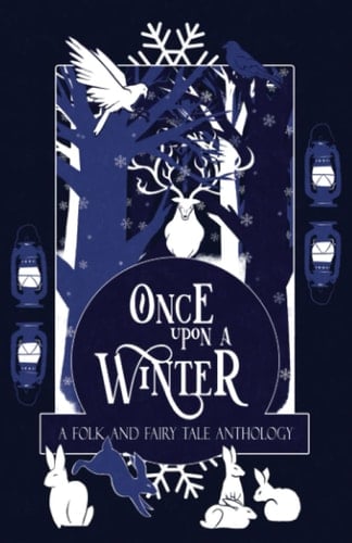 Once Upon a Winter A Folk and Fairy Tale Anthology: A