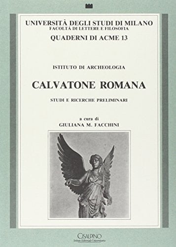 Calvatone romana: Studi e richerche preliminari (Quaderni di Acme) (Italian Edition)