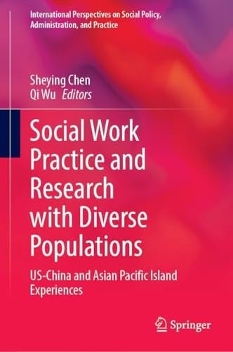 Social Work Practice and Research with Diverse Populations US-China and Asian Pacific Island Experiences