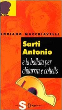 Sarti Antonio e la ballata per chitarrra [sic] e coltello (Poliziesca) (Italian Edition)