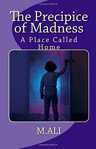 The Precipice of Madness 1 A Place Called Home