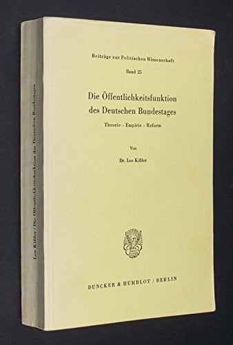 Die Offentlichkeitsfunktion Des Deutschen Bundestages: Theorie - Empirie - Reform (German Edition)