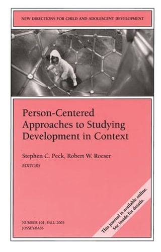 Person-Centered Approaches to Studying Development in Context: New Directions for Child and Adolescent Development, Number 101
