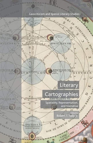 Literary Cartographies Spatiality, Representation, and Narrative
