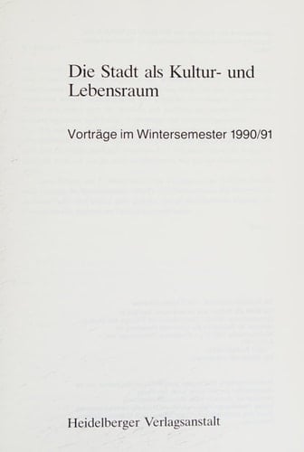 Die Stadt als Kultur- und Lebensraum Vorträge im Wintersemester 1990/91