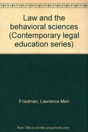 Law and the behavioral sciences (Contemporary legal education series)