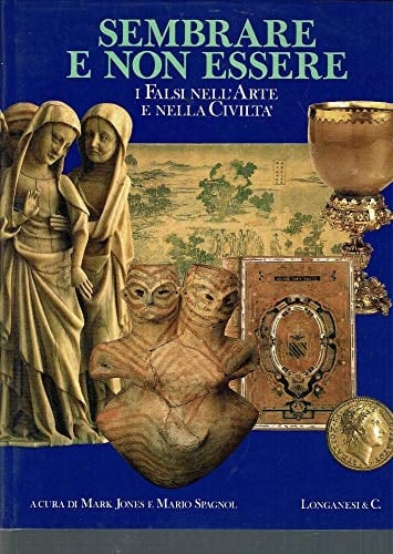 Sembrare e non essere i falsi nell'arte e nella civiltà