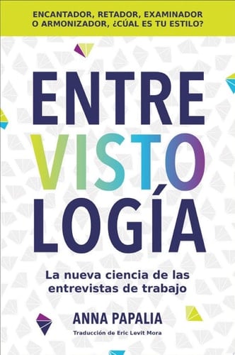 Interviewology \ Entrevistología La nueva ciencia de las entrevistas de trabajo