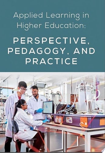Applied Learning in Higher Education: Perspective, Pedagogy, and Practice