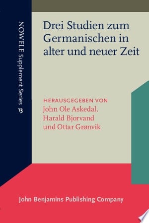 Drei Studien zum Germanischen in alter und neuer Zeit
