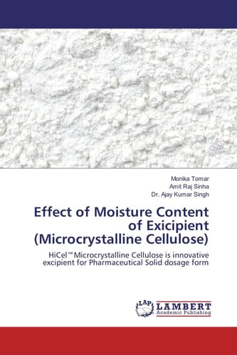 Effect of Moisture Content of Exicipient (Microcrystalline Cellulose) HiCelTMMicrocrystalline Cellulose is Innovative Excipient for Pharmaceutical Solid Dosage Form