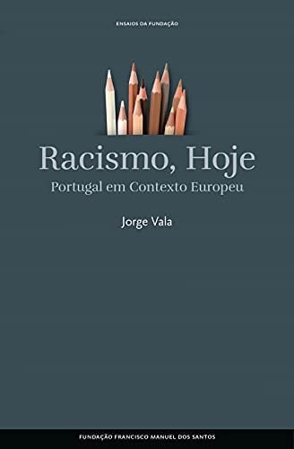 Racismo, hoje Portugal em contexto europeu