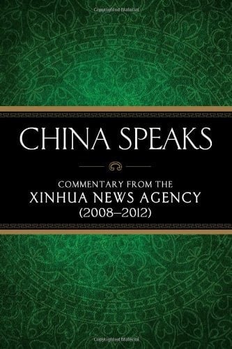 China Speaks Commentary from the Xinhua News Agency (2008-2012)