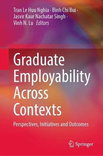 Graduate Employability Across Contexts Perspectives, Initiatives and Outcomes