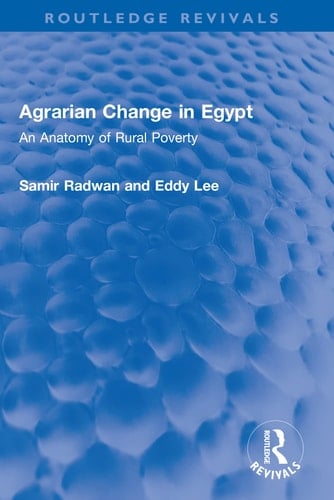 Agrarian Change in Egypt An Anatomy of Rural Poverty