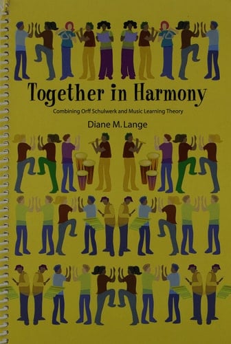 Together in Harmony Combining Orff Schulwerk and Music Learning Theory