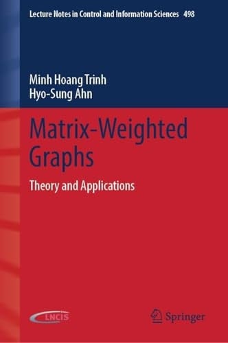 Matrix-Weighted Graphs Theory and Applications