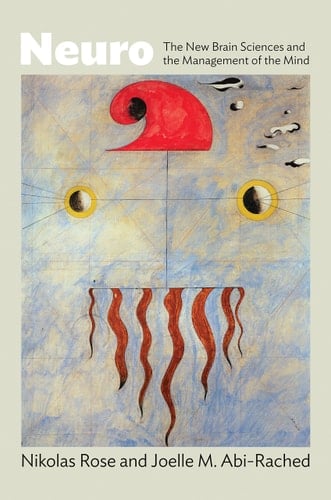 Neuro The New Brain Sciences and the Management of the Mind