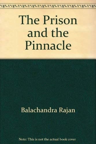 The Prison and the Pinnacle (A Collection of Essays)