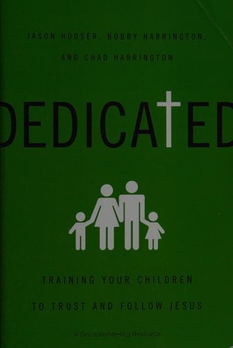 Dedicated Training Your Children to Trust and Follow Jesus