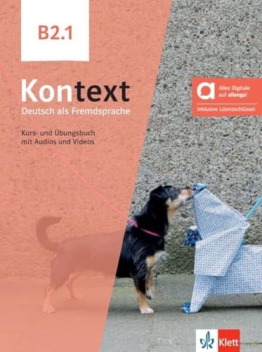 Kontext B2.1. Kurs- und Übungsbuch mit Audios und Videos / Stefanie Dengler, Ute Koithan, Helen Schmitz, Tanja Sieber. .... ...