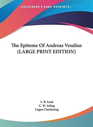 The Epitome Of Andreas Vesalius (LARGE PRINT EDITION)