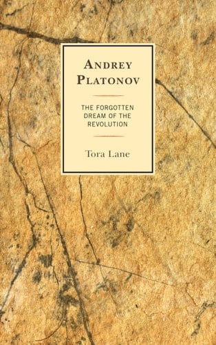 Andrey Platonov The Forgotten Dream of the Revolution