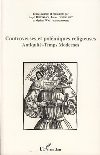 Controverses et polémiques religieuses Antiquité - Temps modernes