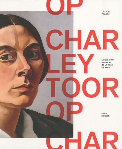 Charley Toorop Musée d'art moderne de la ville de Paris, 19 février-9 mai 2010