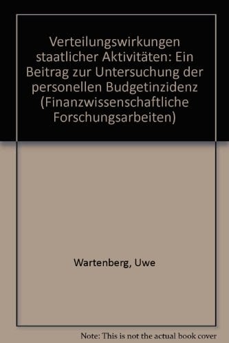 Verteilungswirkungen staatlicher Aktivitäten e. Beitr. zur Unters. d. personellen Budgetinzidenz