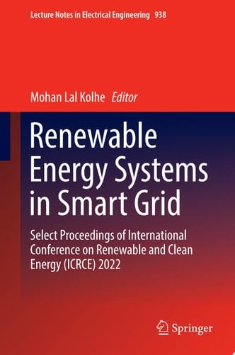 Renewable Energy Systems in Smart Grid Select Proceedings of International Conference on Renewable and Clean Energy (ICRCE) 2022