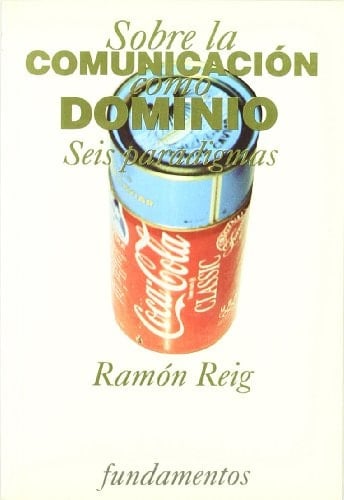 Sobre la comunicación como dominio seis paradigmas